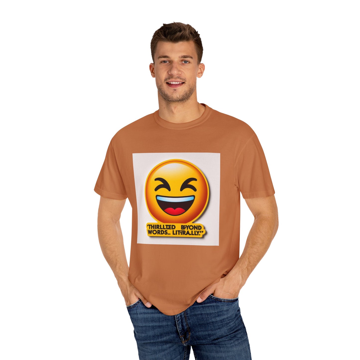 “Thrilled Beyond Words, Literally” Unisex Garment-Dyed T-Shirt
