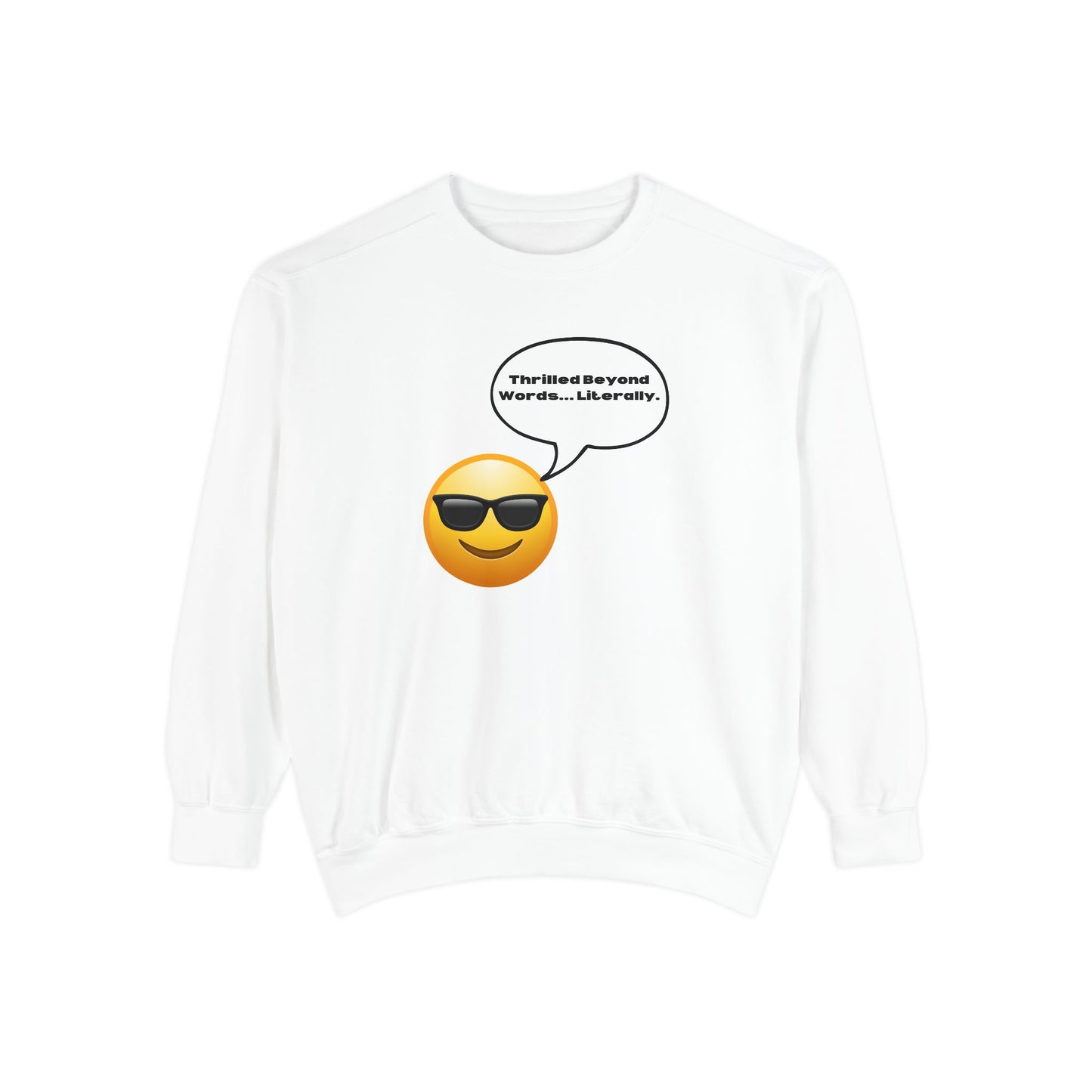 Thrilled Beyond Words Unisex Garment-Dyed Sweatshirt