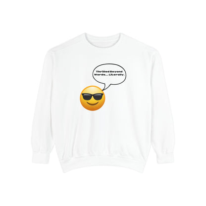 Thrilled Beyond Words Unisex Garment-Dyed Sweatshirt